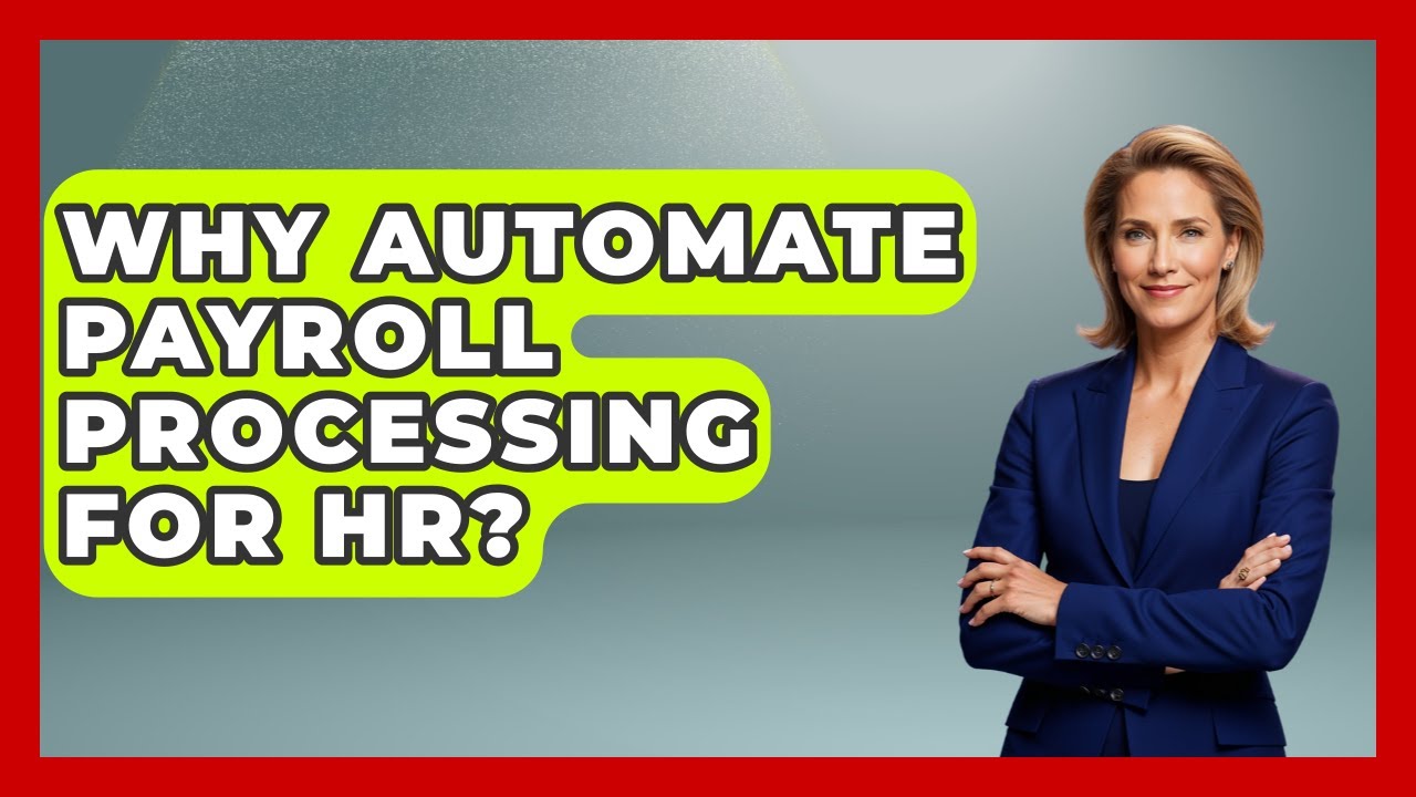 Why Automate Payroll Processing For HR? - Legal And HR SaaS Stack