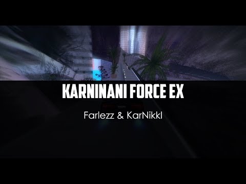 Farlezz ft. KarNikkl - Karninani Force EX