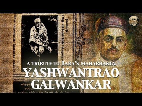Sai Baba's Mahabhaktas | Yashwantrao Galwankar