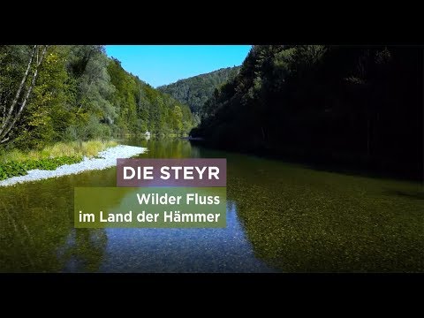 Die Steyr - wilder Fluss im Land der Hämmer (ORF Erlebnis Österreich)