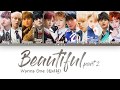 Wanna One (워너원) – Beautiful Part II (Han|Rom|Eng) Color Coded Lyrics/한국어 가사