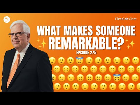 Fireside Chat Ep. 275 — What Makes Someone Remarkable? | Fireside Chat