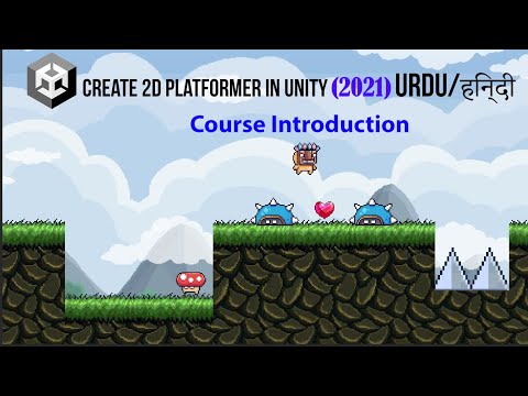 Unity 2d Platformer for Complete Beginner in Urdu / Hindi | Course Introduction