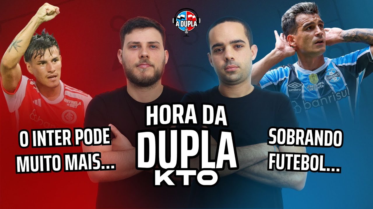 🔵🔴 A Hora da Dupla KTO: Inter vence com asteriscos | Grêmio goleia e aumenta confiança