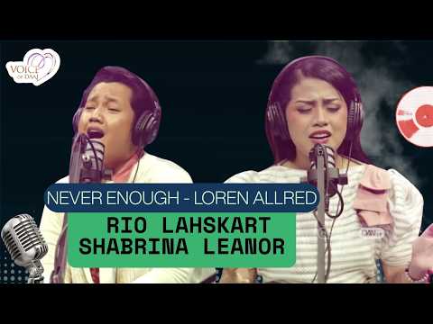 DUET PECAH SUARA ! Rio Idol dan Shabrina Leanor - Never Enough - Loren Allred