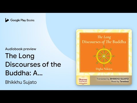 The Long Discourses of the Buddha: A… by Bhikkhu Sujato · Audiobook preview