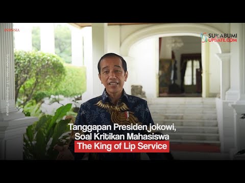 Tanggapan Presiden Jokowi, Soal Kritikan Mahasiswa The King of Lip Service
