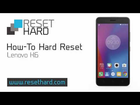 How to Hard Reset Lenovo K6