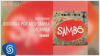 Doidinha Por Meu Samba/Caçamba Music Video