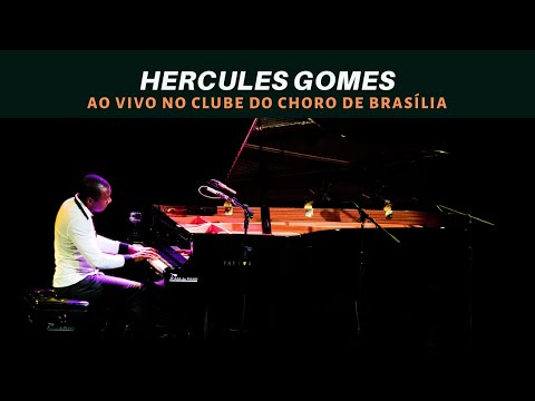 HERCULES GOMES - AO VIVO NO CLUBE DO CHORO DE BRASÍLIA