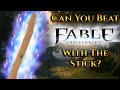 Can You Beat Fable With The Stick