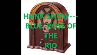HANK SNOW   BLUE ROSE OF THE RIO