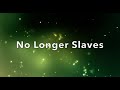 Bethel Music No Longer Slaves 1hour Lyrics