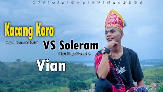 Download lagu KACANG KORO VS SOLERAM Terbaru 2021 Cover By Vian mp3 Download lagu KACANG KORO VS SOLERAM Terbaru 2021 Cover By Vian mp3