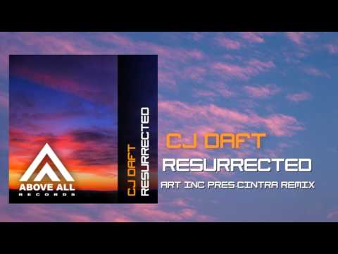 CJ Daft - Resurrected (Art Inc. pres Cintra Remix)