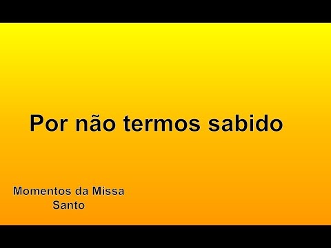 Por não termos sabido - MÚSICA PARA MISSA