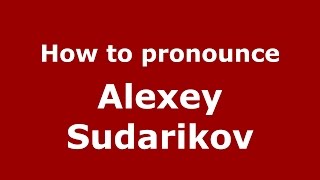 How to pronounce Alexey Sudarikov