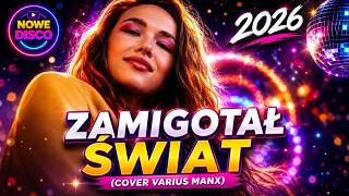 Zamigotał Świat (Cover Varius Manx) Nowe Disco 2026