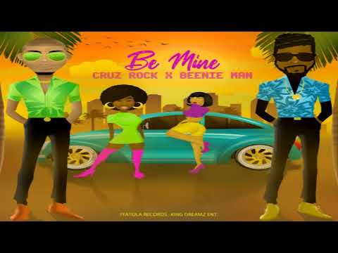 Be Mine - Cruz Rock & Beenie Man [2020