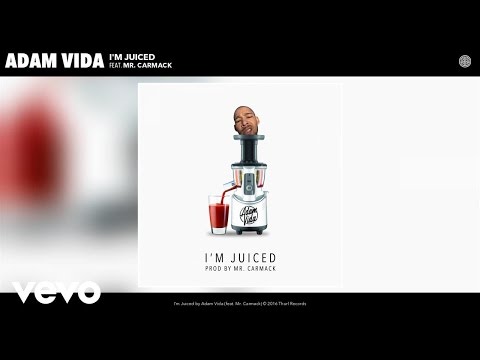 Adam Vida - I'm Juiced (Audio) ft. Mr. Carmack