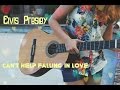 Elvis Presley — Can't Help Falling In Love( cover ...