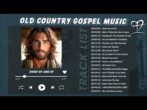 Find Inner Peace - Old Country Gospel Music  - Let the Healing Melodies of Jesus Fill Your Soul