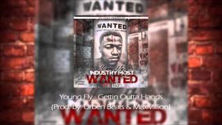 Young Fly - Gettin Outta Hands (Prod  by @BenRushan & @MaxMillionBeatz)