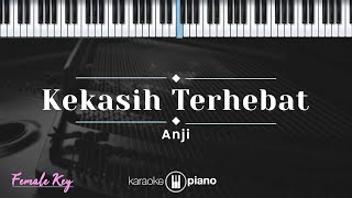 Download lagu Kekasih Terhebat - Anji (KARAOKE PIANO - FEMALE KEY) mp3