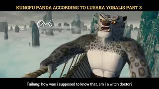 Kungfu Panda according to lusaka yobalis part 3