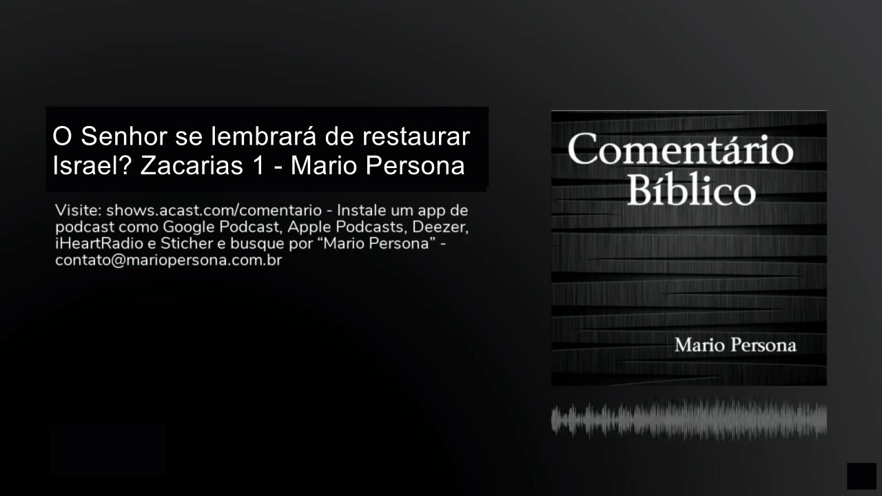 O Senhor se lembrará de restaurar Israel? Zacarias 1 - Mario Persona
