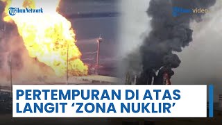 Pertempuran Terjadi di 'Zona Nuklir' Rusia, Ukraina Lontarkan Drone & Ditembak Jatuh lalu Meledak