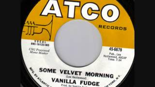 Vanilla Fudge -  Some Velvet Morning (single edit) (1969)