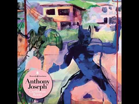 Anthony Joseph - Caribbean Roots