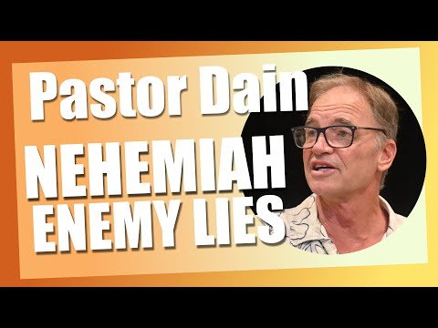 Pastor Dain Spore: Enemy Lies - Nehemiah 6 and 7
