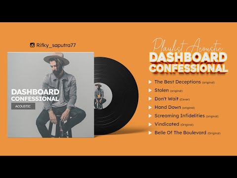 DASHBOARD CONFESSIONAL -  Best 7 Songs Acoustic