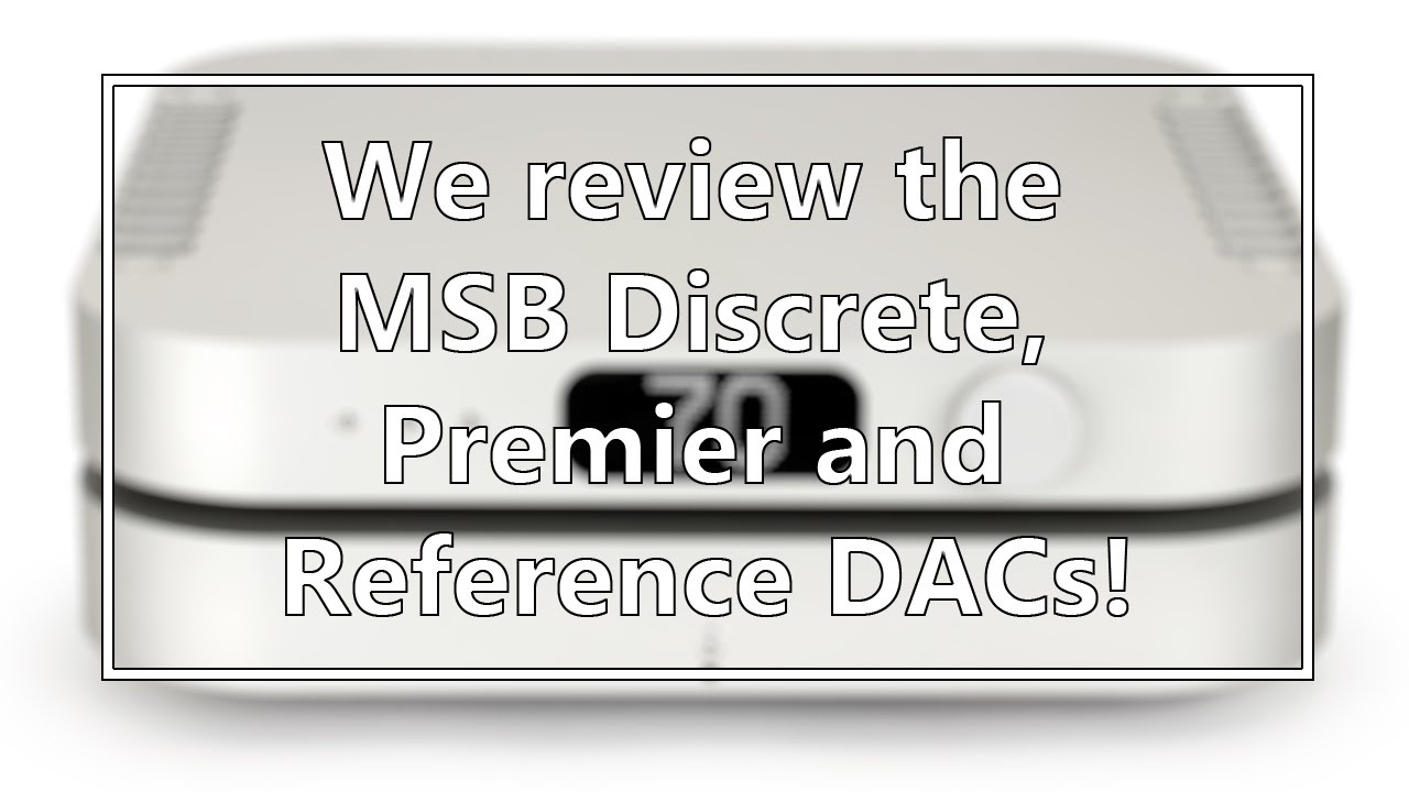 MSB DACs - The Best Bar None!