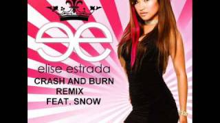 Elise Estrada Crash and Burn remix feat. SNOW