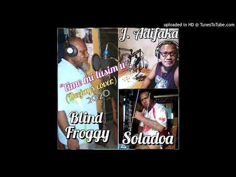 Blind Tome fts Soladoa & Jr Adifaka - Time mi lusim u