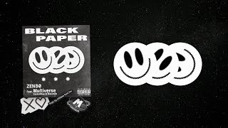 [音樂] ZENBO-BLACK PAPER Ft Multiverse