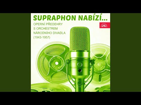 Dvořák: The Stubborn Lovers, Op. 17 - Overture