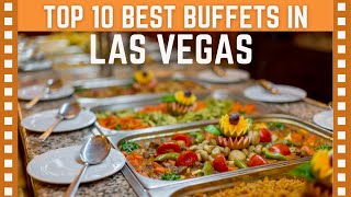 Top 10 Best Buffets in Las Vegas, Nevada| Top 10 Clipz