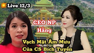 Tối 12/3 CEO NP Hằng vạch mặt âm mưu của ca sĩ Bích Tuyền lòng dạ con người quá ác #nguyenphuonghang 