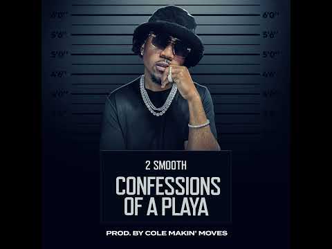 2 Smooth - Confessions Of A Playa (Feat. Feazell)