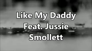 Empire Cast - Like My Daddy ft. Jussie Smollett (Lyrics Video)