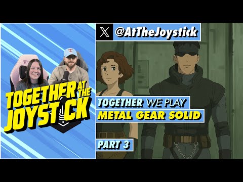 Together We Play Metal Gear Solid (Part 3)