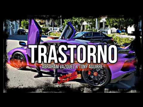 Abraham Vazquez X Tony Aguirre - Trastorno🔥🤯 ( ESTUDIO 2020)-(SUSCRIBETE)