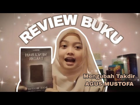 REVIEW BUKU MENGUBAH TAKDIR KARYA AGUS MUSTOFA | Susan Apriyanti