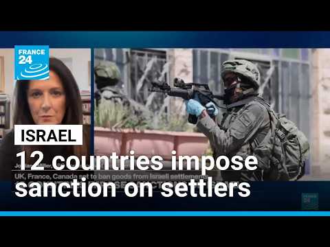 Diplomatic row escalates as UK, France and Canada move to sanction Israeli settlements
