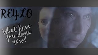 Reylo: What have you done now? (Within Temptation)