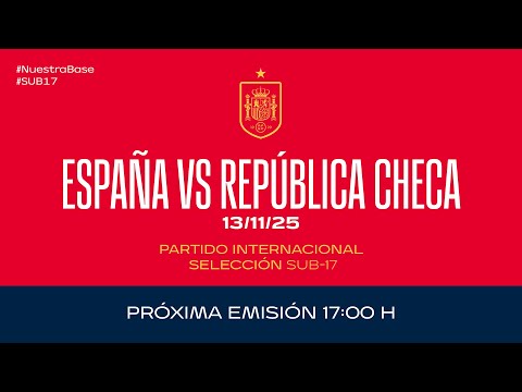 España - República Checa I Sub17 masculina I Partido Internacional  | 🔴 SEFUTBOL